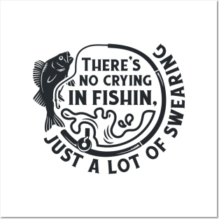 There's No Crying In Fishin, Just a Lot Of Swearing Posters and Art